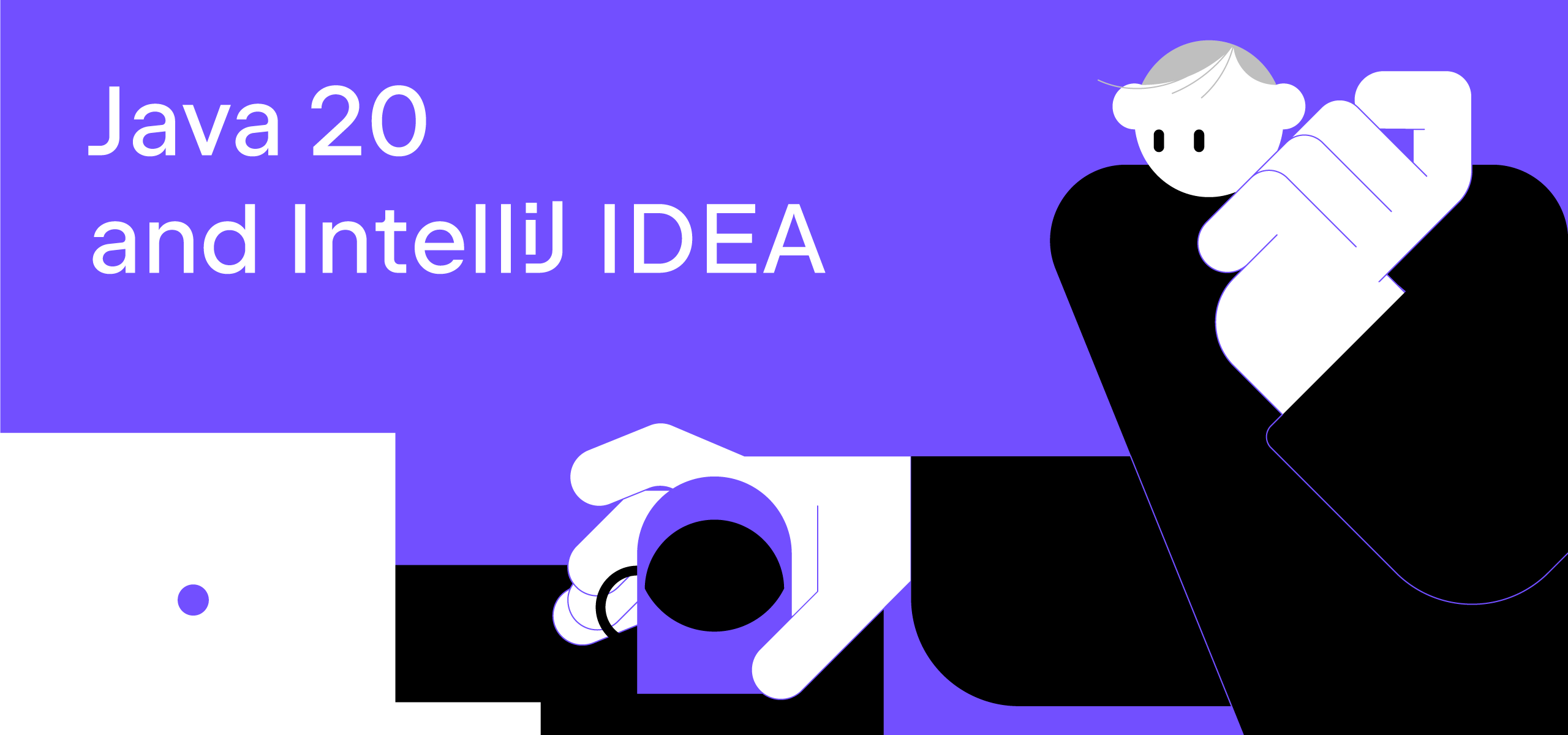 Java 20和IntelliJ IDEA，一起让开发变得更轻松！