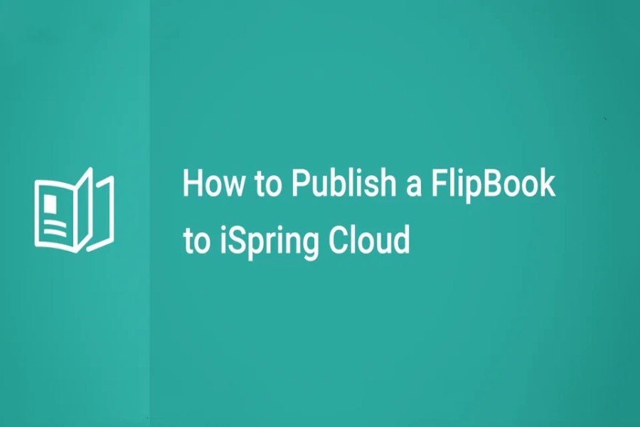 iSpring Flip教程：如何將Flipbook發(fā)布到iSpring Cloud上