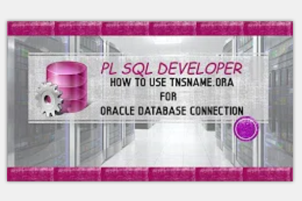 PL/SQL Developer視頻教程：使用PL/SQL Developer和tnsnames.ora連接到oracle 12c數(shù)據(jù)庫