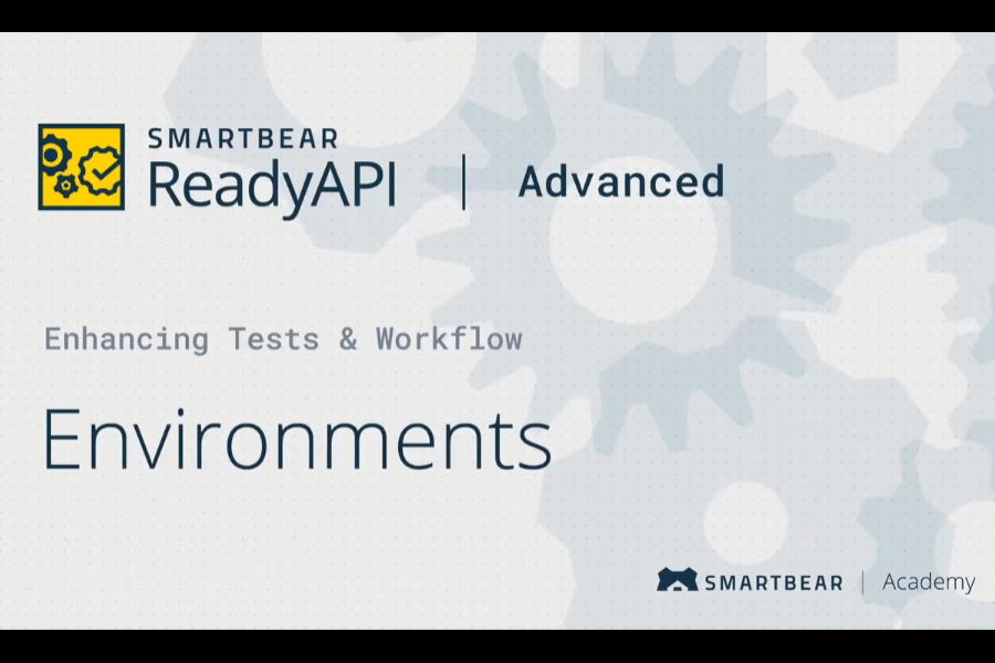 SoapUI Pro视频：使用ReadyAPI进行API测试-环境