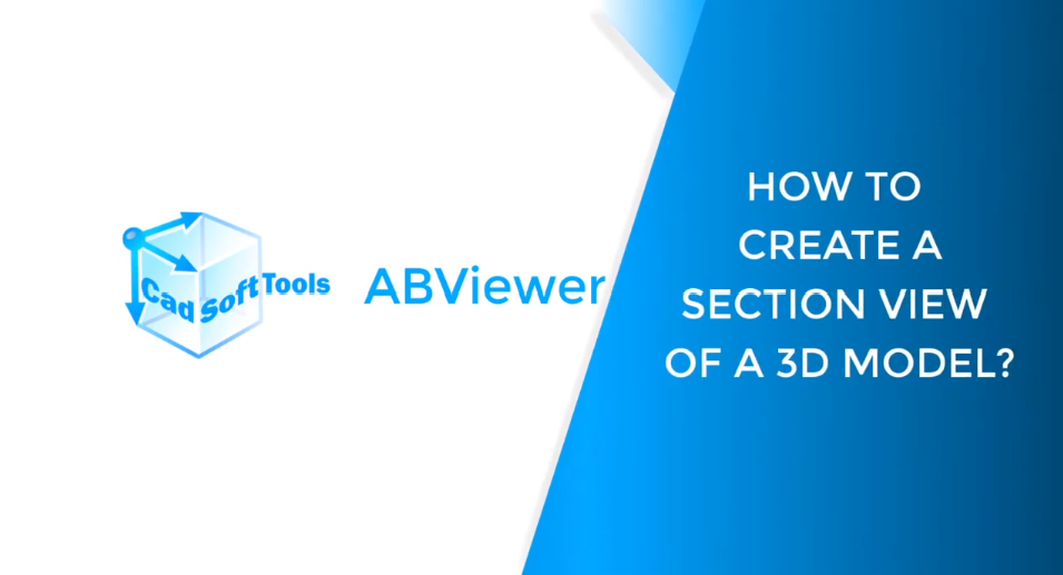 ABviewer入門(mén)教學(xué)視頻： 如何創(chuàng)建3D模型的剖視圖