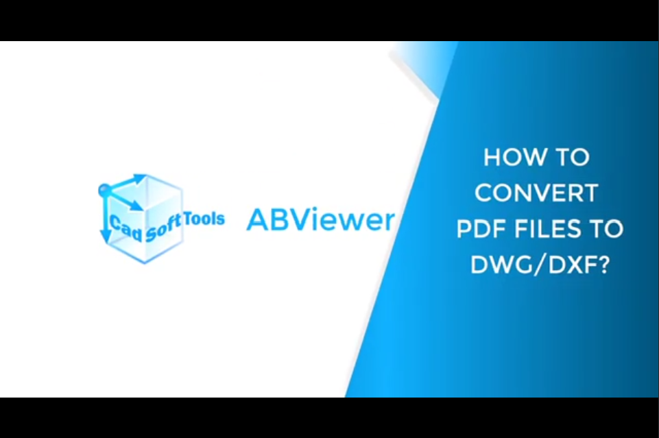 ABviewer入門教學視頻：如何將PDF文件轉(zhuǎn)換為DWG / DXF