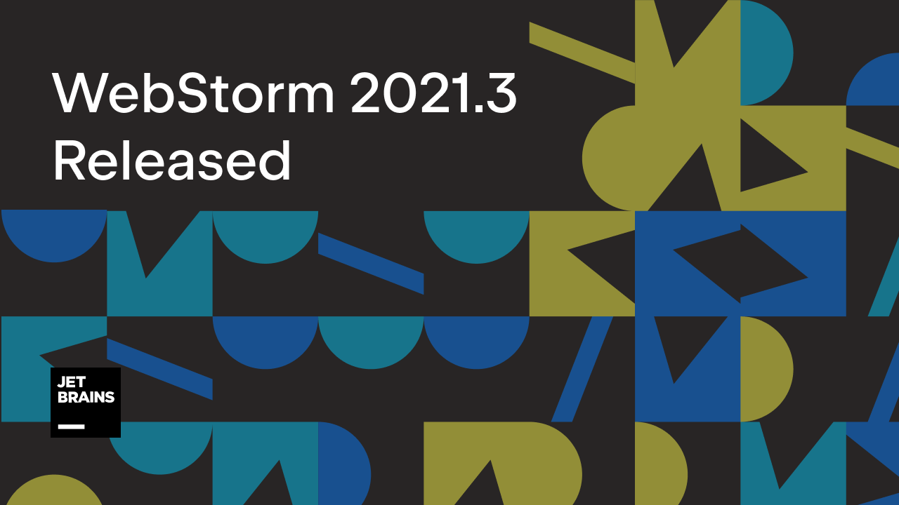 WebStorm 发布v2021.3重大更新！大量 JavaScript 改进、远程开发和更好的 HTML 完成